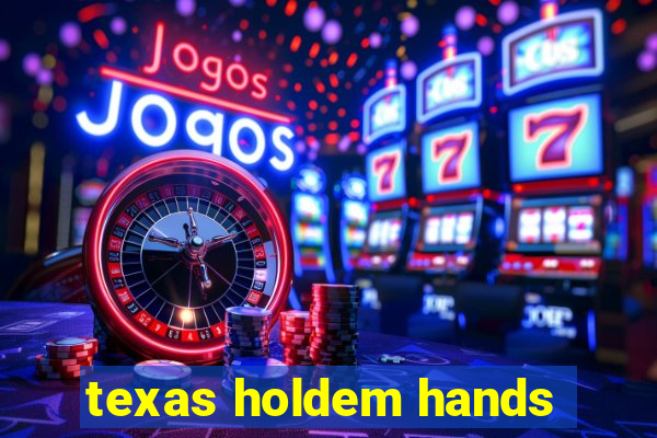 texas holdem hands