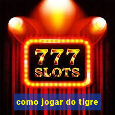 como jogar do tigre