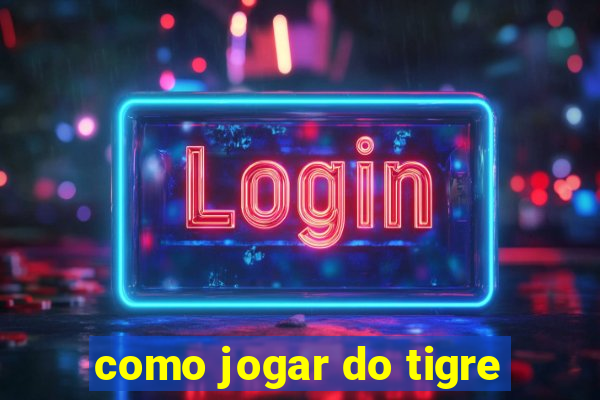 como jogar do tigre