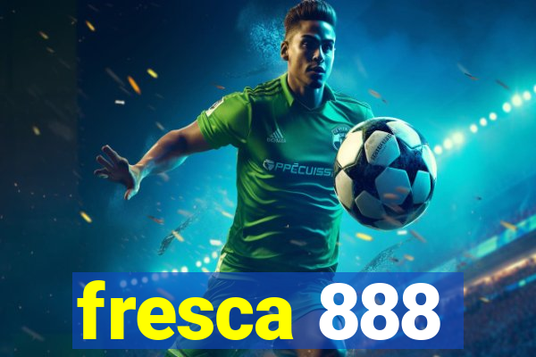 fresca 888