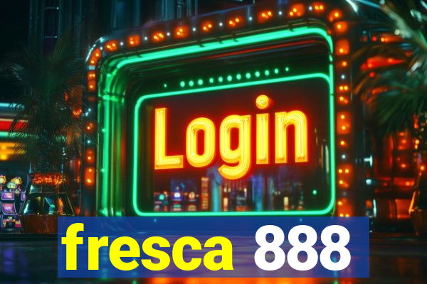 fresca 888