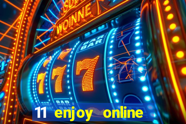 11 enjoy online casino malaysia