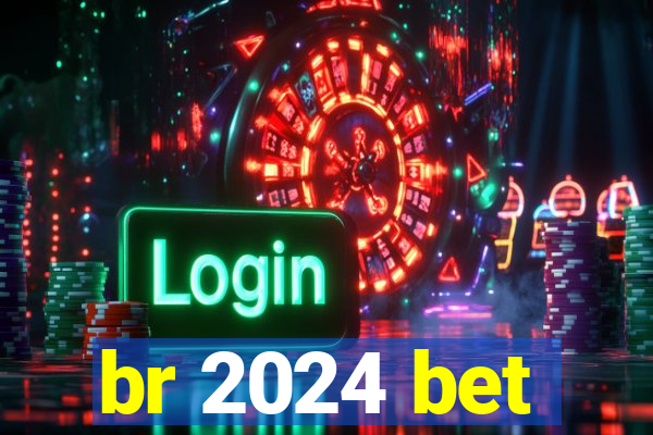 br 2024 bet