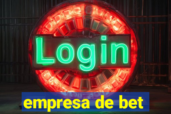 empresa de bet