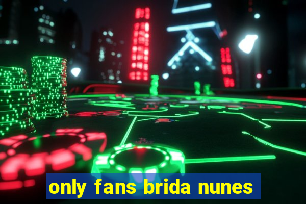 only fans brida nunes