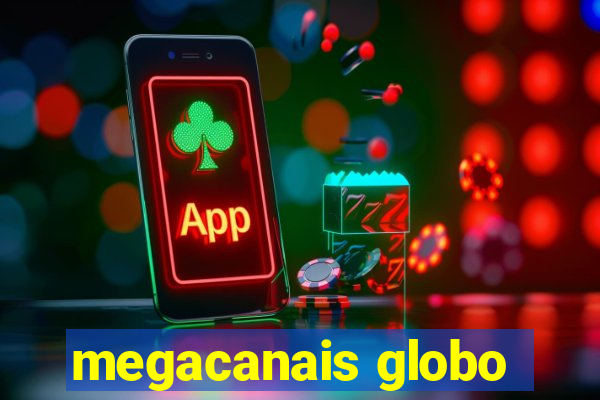 megacanais globo