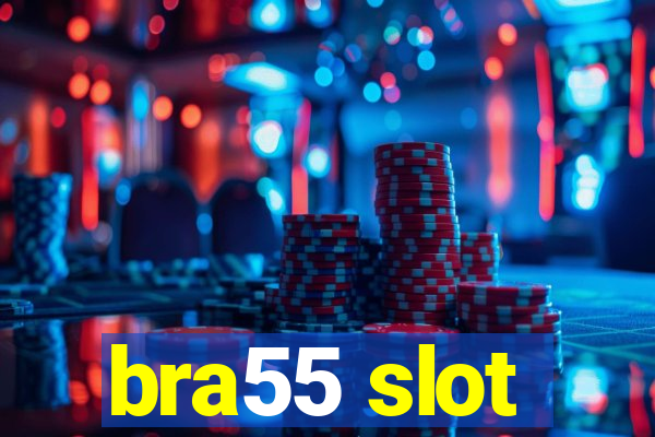 bra55 slot