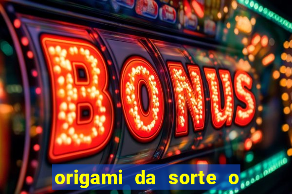 origami da sorte o que escrever