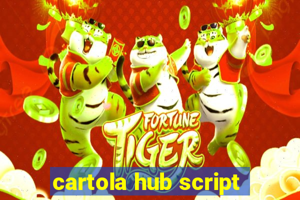 cartola hub script