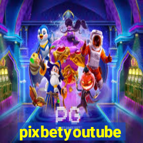 pixbetyoutube