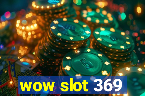 wow slot 369