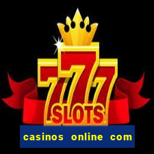 casinos online com bonus sem deposito