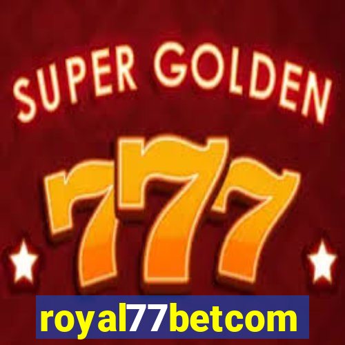 royal77betcom