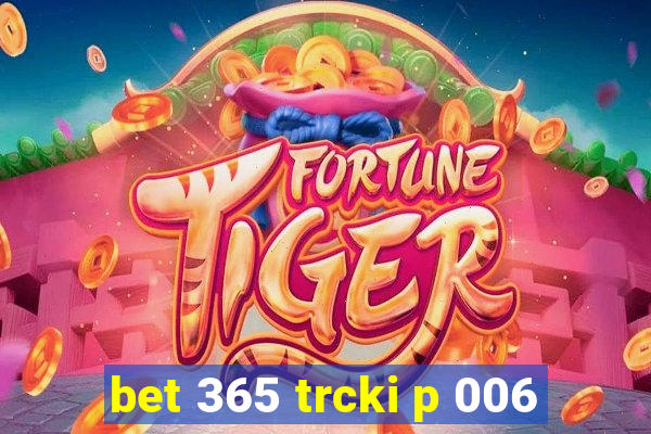 bet 365 trcki p 006