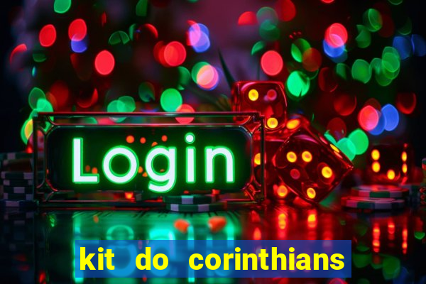 kit do corinthians dls 2019