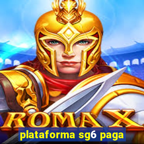 plataforma sg6 paga