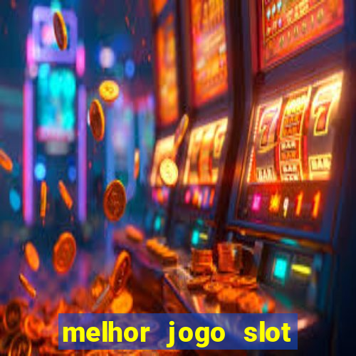 melhor jogo slot para ganhar dinheiro