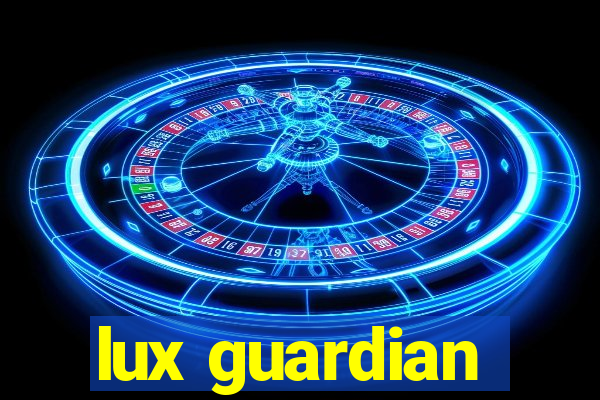 lux guardian