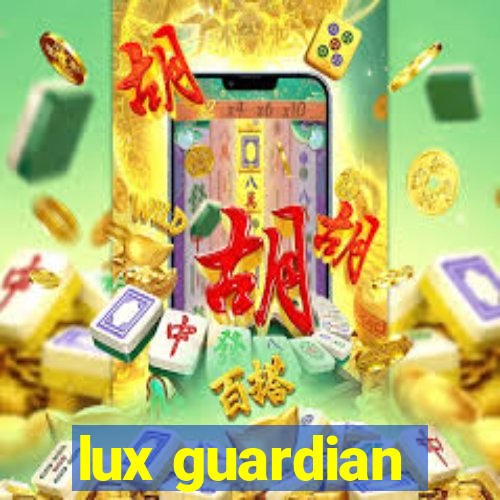 lux guardian