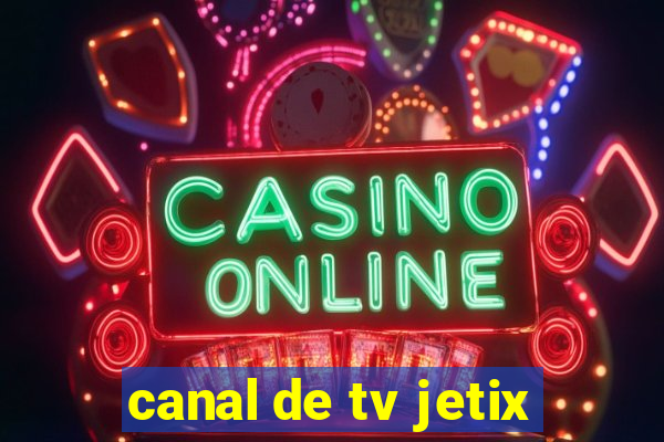 canal de tv jetix