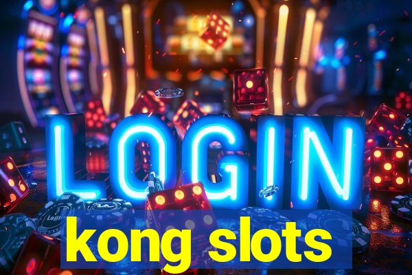 kong slots