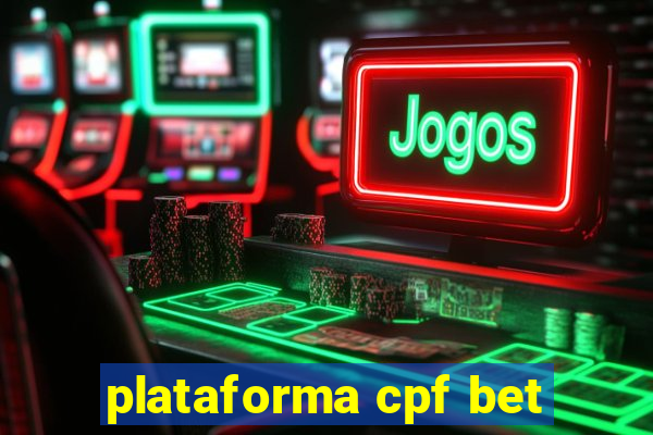 plataforma cpf bet