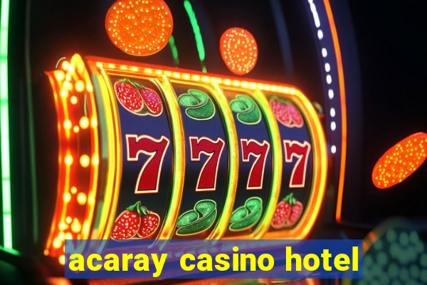 acaray casino hotel