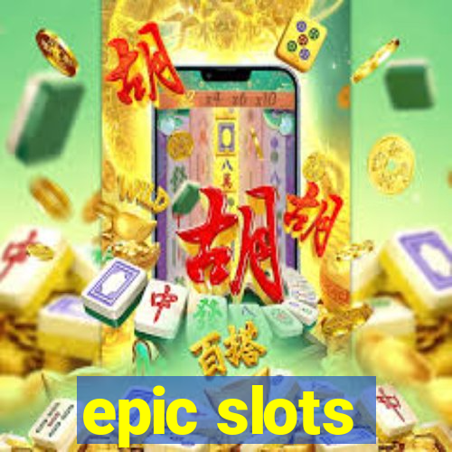 epic slots