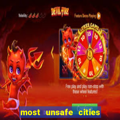 most unsafe cities in us