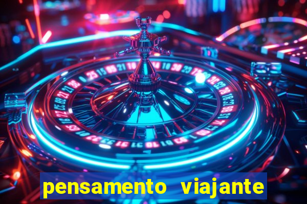 pensamento viajante para whatsapp baixar