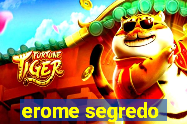 erome segredo