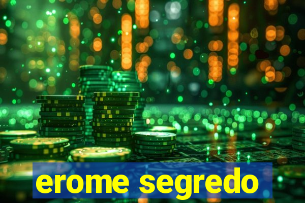 erome segredo