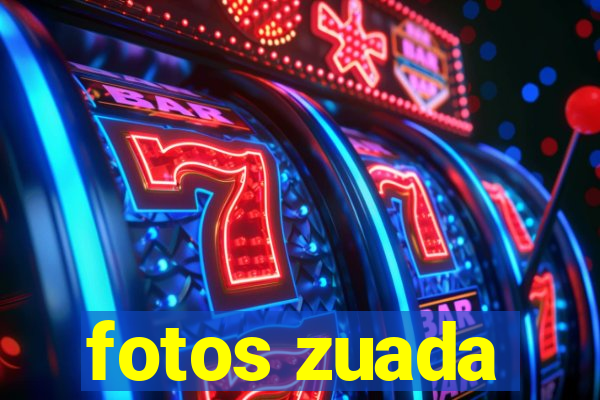 fotos zuada