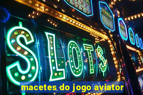 macetes do jogo aviator