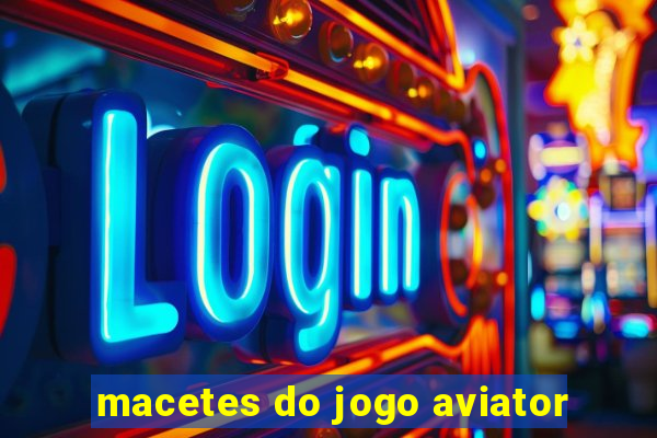 macetes do jogo aviator