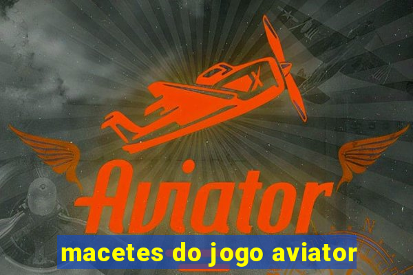 macetes do jogo aviator