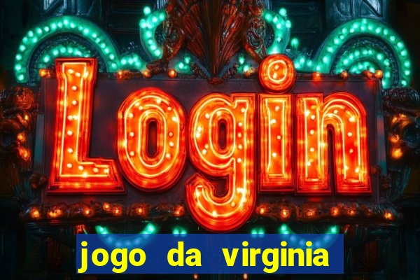 jogo da virginia que da dinheiro