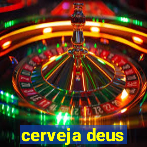 cerveja deus