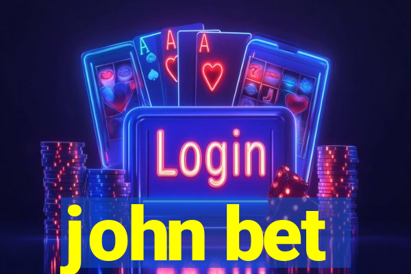 john bet