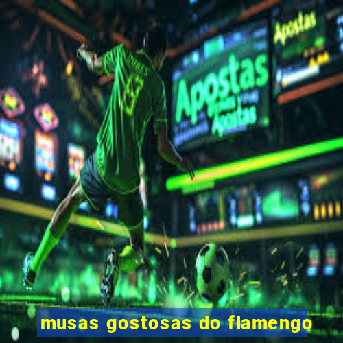 musas gostosas do flamengo