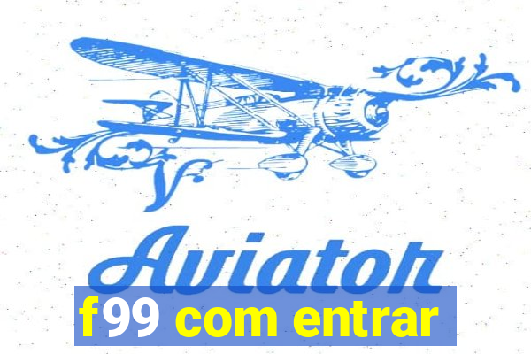 f99 com entrar