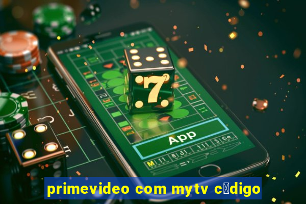 primevideo com mytv c贸digo