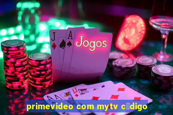 primevideo com mytv c贸digo