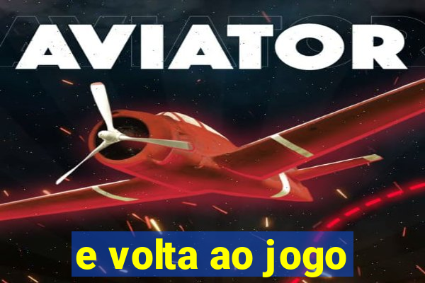 e volta ao jogo