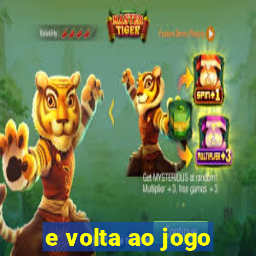 e volta ao jogo