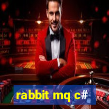 rabbit mq c#