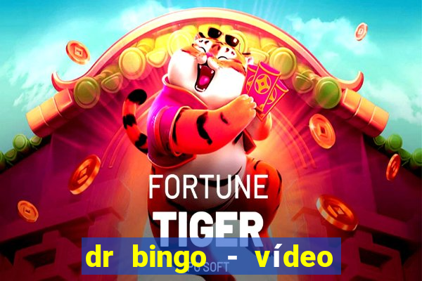 dr bingo - vídeo bingo grátis