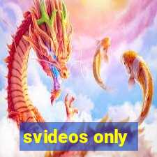 svideos only