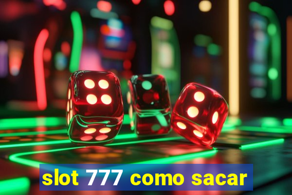 slot 777 como sacar