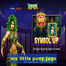 my little pony jogo